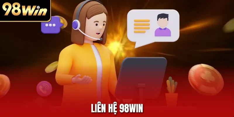 Liên Hệ 98Win – Cách Thức Giải Quyết Vấn Đề Chính Xác